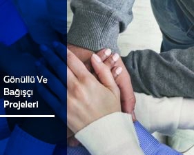 Gönüllü Ve Bağışçı Projeleri