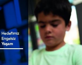 Hedefimiz Engelsiz Yaşam